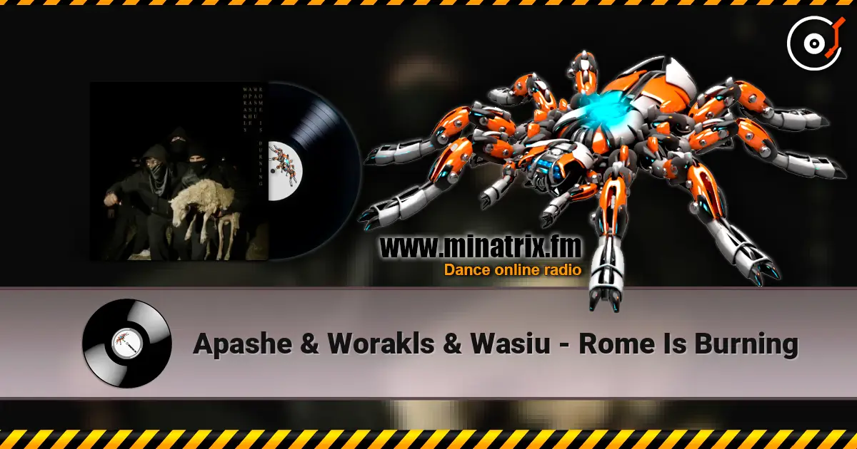 Apashe & Worakls & Wasiu - Rome Is Burning 高品质在线收听 | Minatrix.FM