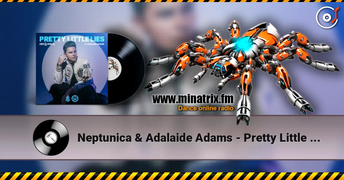 Neptunica & Adalaide Adams - Pretty Little Lies 高品质在线收听 | Minatrix.FM