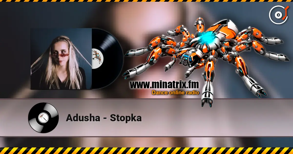 Adusha - Stopka 高品质在线收听 | Minatrix.FM