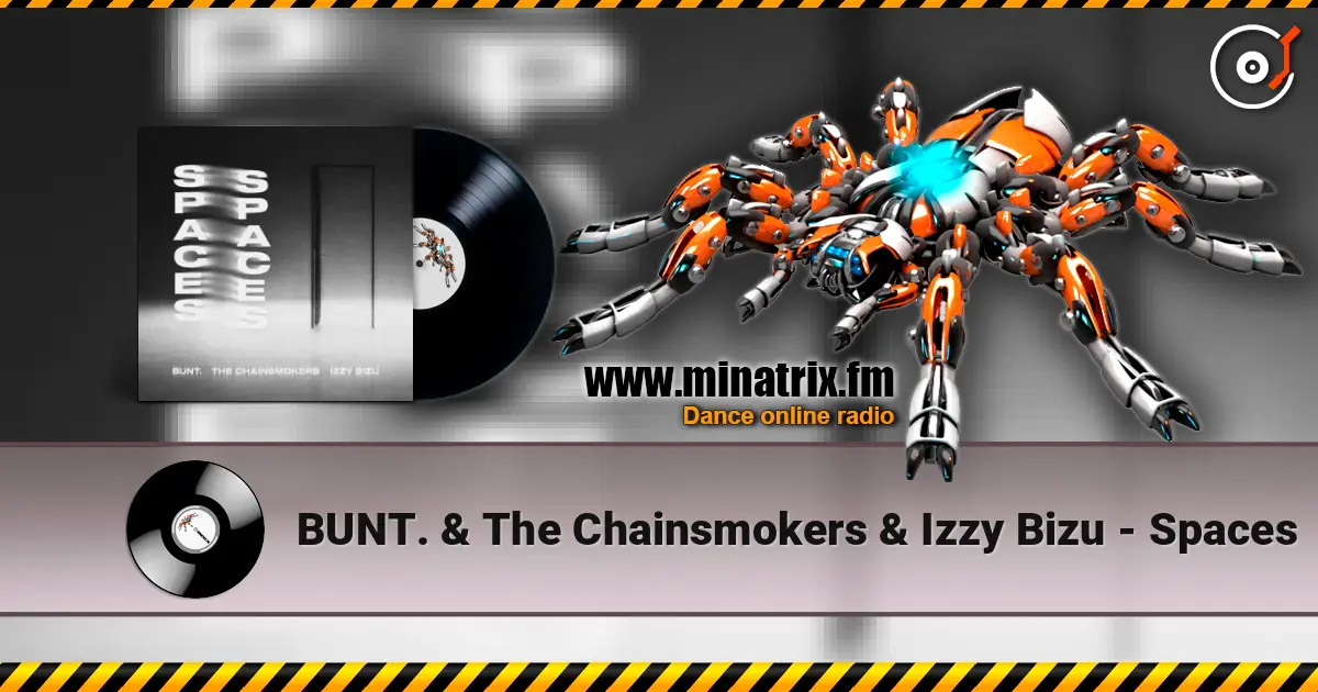 BUNT. & The Chainsmokers & Izzy Bizu - Spaces 高品质在线收听 | Minatrix.FM