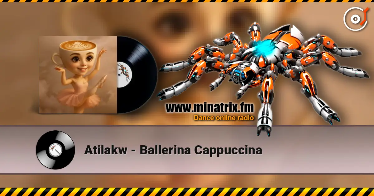 Atilakw - Ballerina Cappuccina 高品质在线收听 | Minatrix.FM