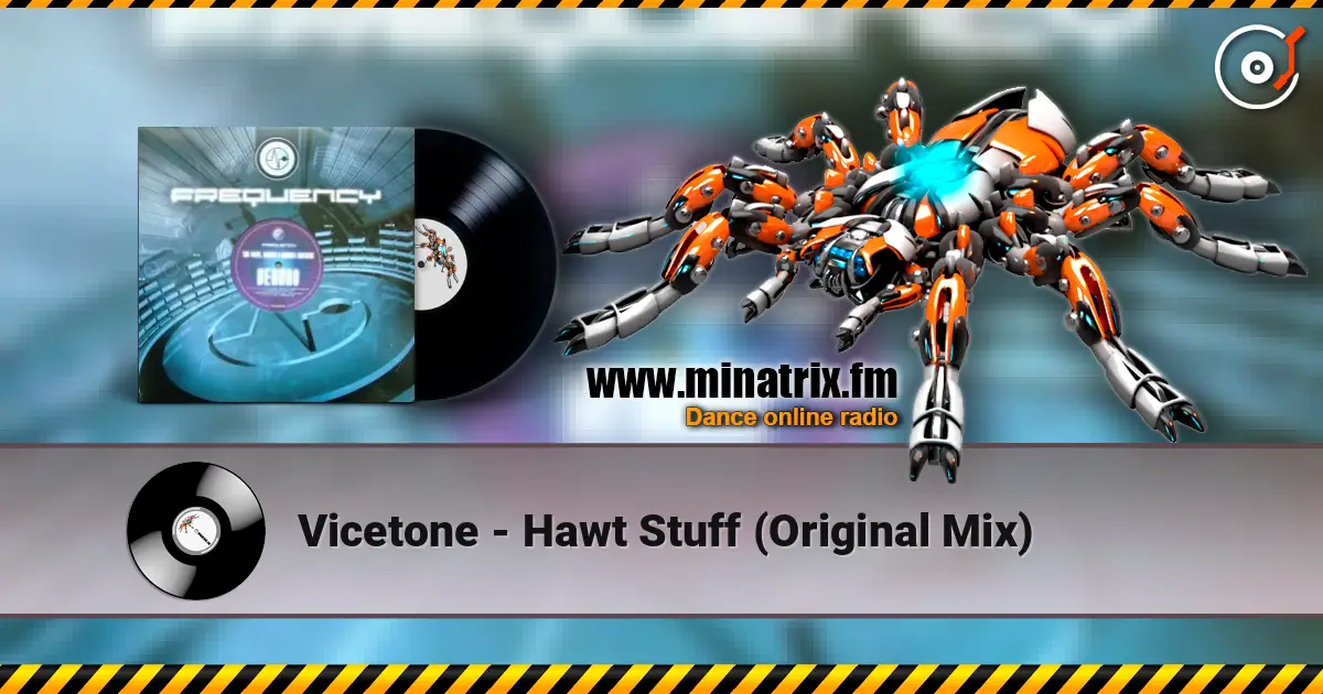 Vicetone - Hawt Stuff (Original Mix) 高品质在线收听 | Minatrix.FM