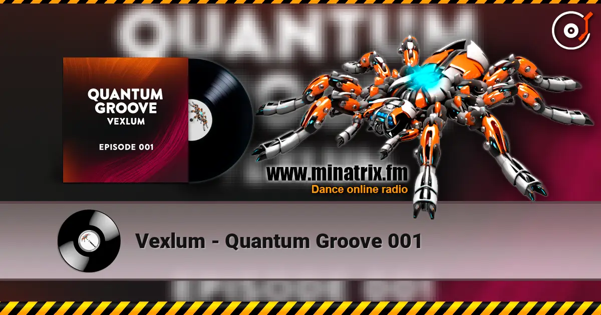Vexlum - Quantum Groove 001 高品质在线收听 | Minatrix.FM