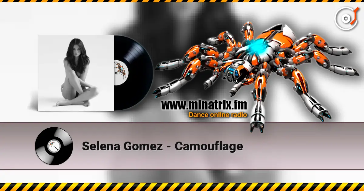 Selena Gomez - Camouflage 高品质在线收听 | Minatrix.FM