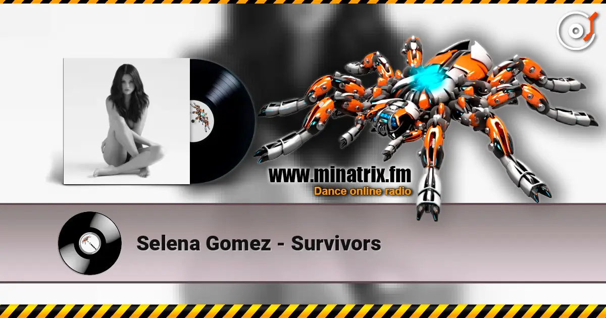 Selena Gomez - Survivors 高品质在线收听 | Minatrix.FM