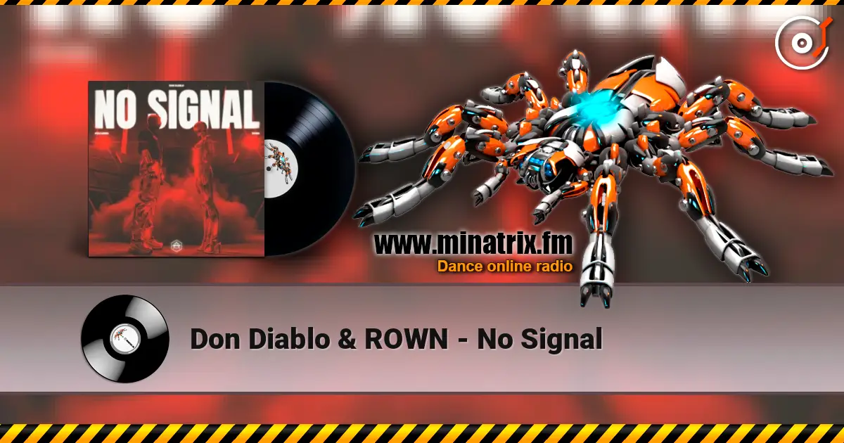 Don Diablo & ROWN - No Signal 高品质在线收听 | Minatrix.FM
