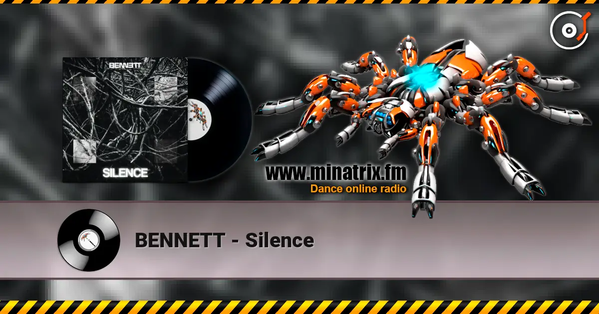 BENNETT - Silence 高品质在线收听 | Minatrix.FM