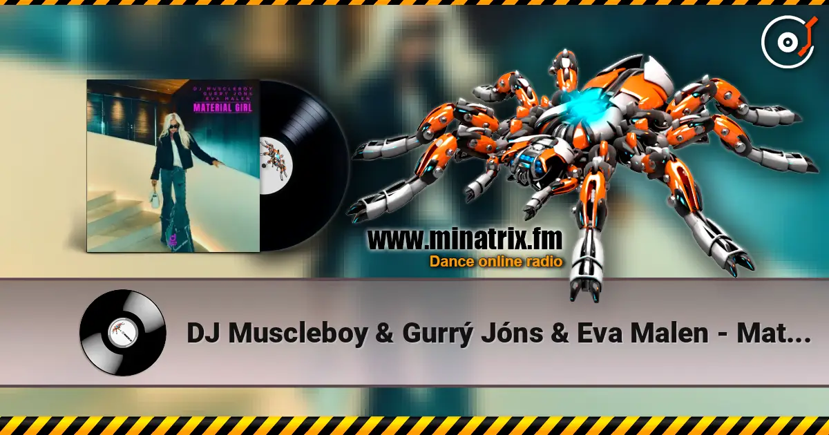 DJ Muscleboy & Gurrý Jóns & Eva Malen - Material Girl 高品质在线收听 | Minatrix.FM