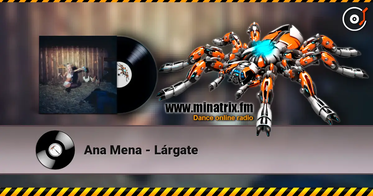 Ana Mena - Lárgate 高品质在线收听 | Minatrix.FM