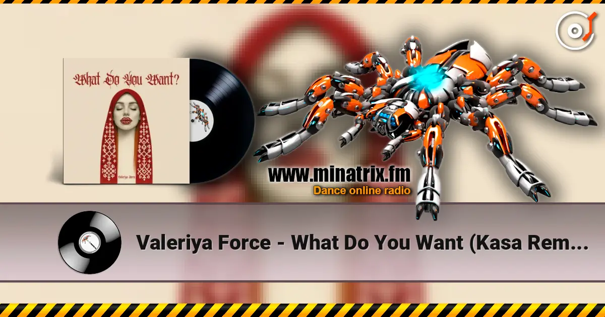 Valeriya Force - What Do You Want (Kasa Remixoff remix) 高品质在线收听 | Minatrix.FM