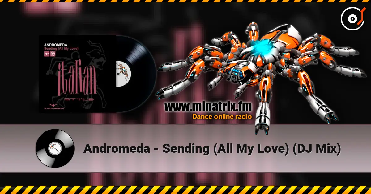 Andromeda - Sending (All My Love) (DJ Mix) 高品质在线收听 | Minatrix.FM