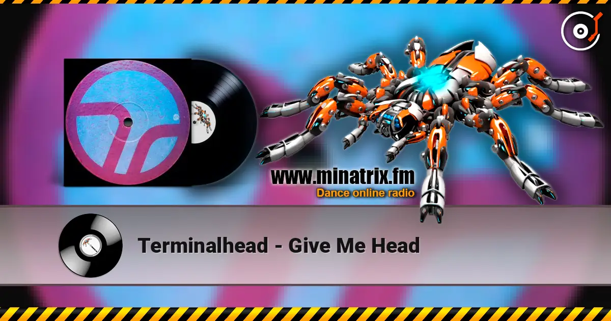 Terminalhead - Give Me Head 高品质在线收听 | Minatrix.FM