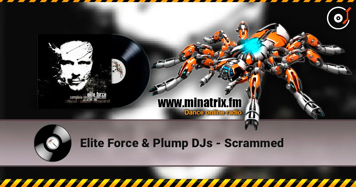 Elite Force & Plump DJs - Scrammed 高品质在线收听 | Minatrix.FM