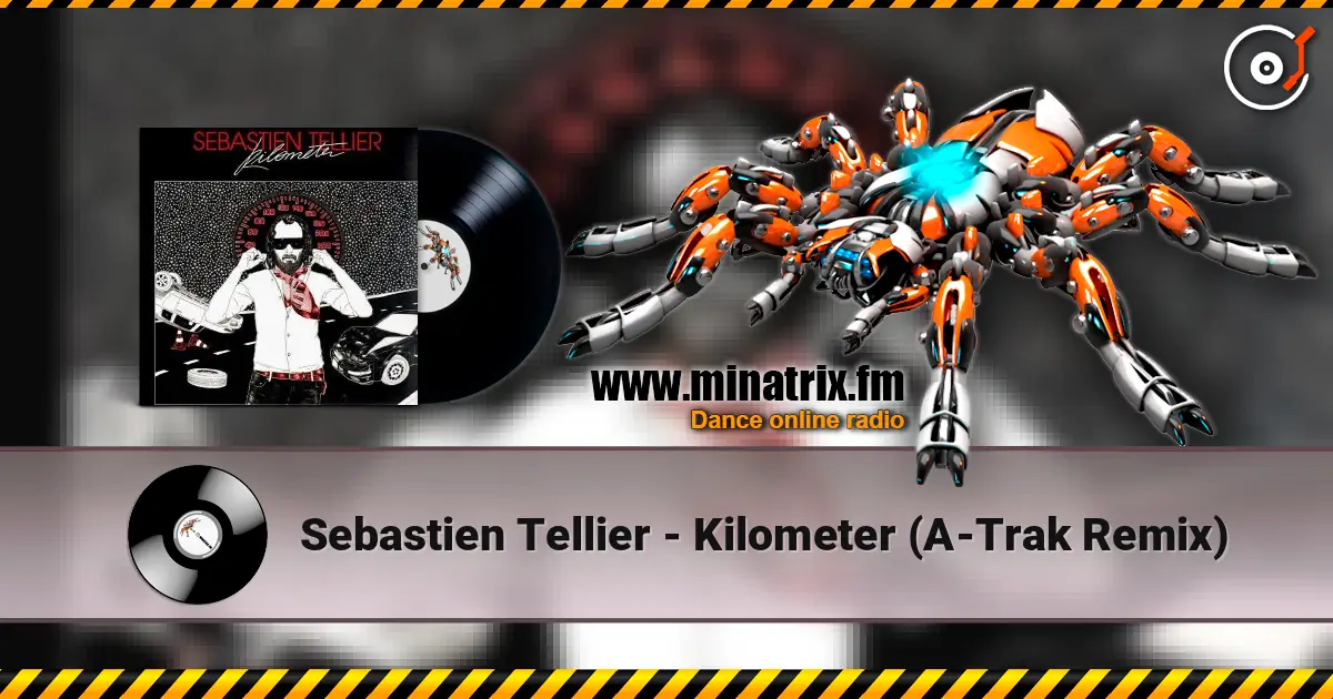 Sebastien Tellier - Kilometer (A-Trak Remix) 高品质在线收听 | Minatrix.FM