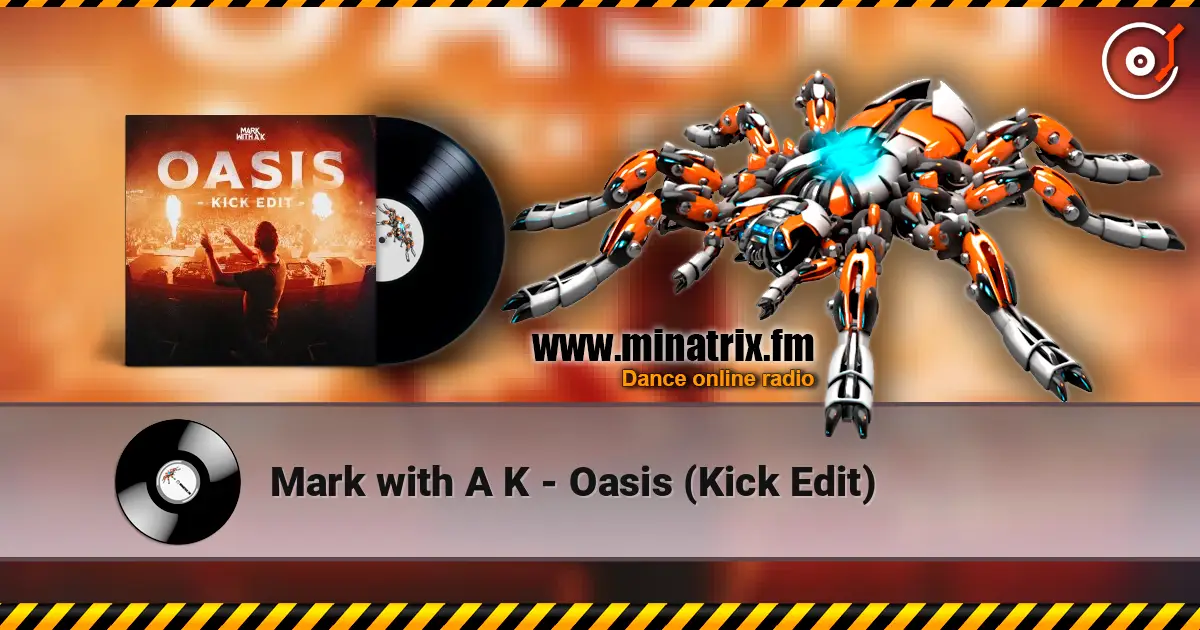Mark with A K - Oasis (Kick Edit) 高品质在线收听 | Minatrix.FM
