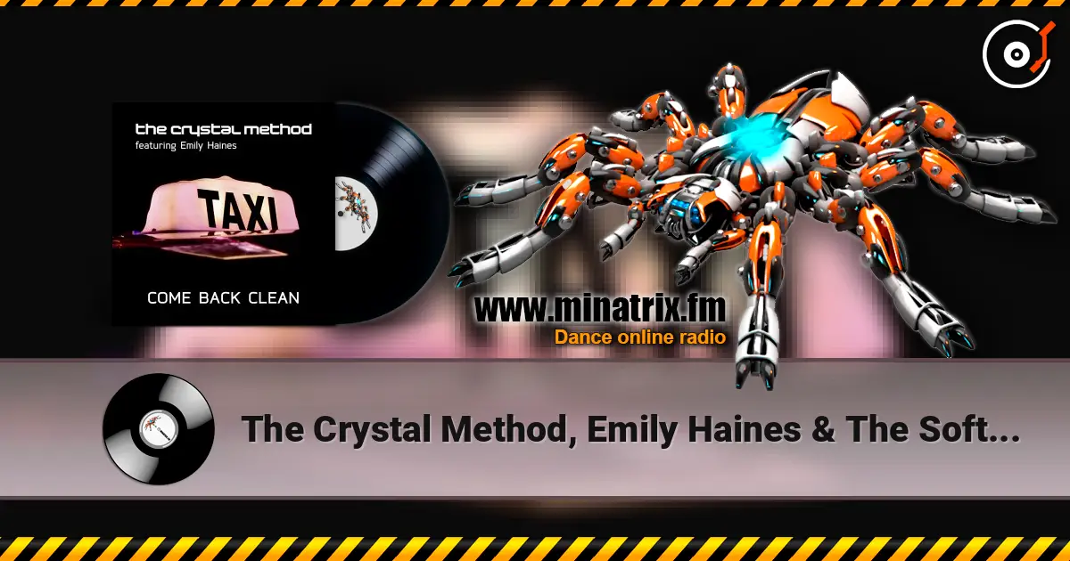 The Crystal Method, Emily Haines & The Soft Skelet - Come Back Clean 高品质在线收听 | Minatrix.FM