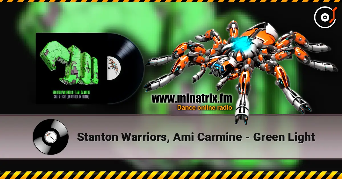 Stanton Warriors, Ami Carmine - Green Light 高品质在线收听 | Minatrix.FM