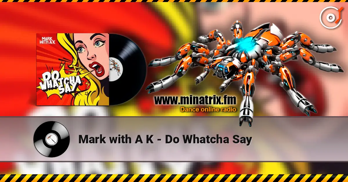 Mark with A K - Do Whatcha Say 高品质在线收听 | Minatrix.FM