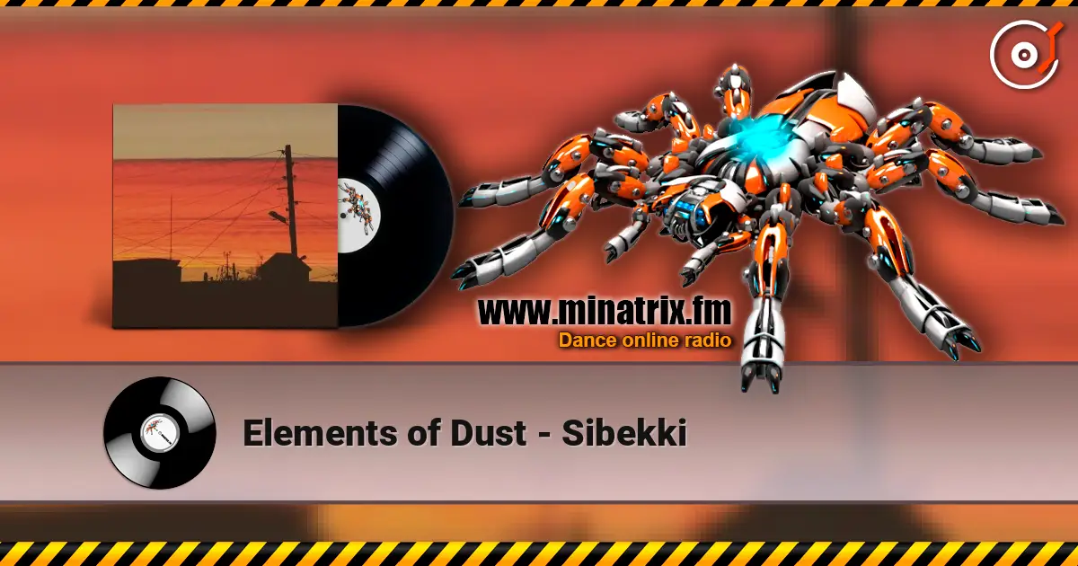 Elements of Dust - Sibekki 高品质在线收听 | Minatrix.FM