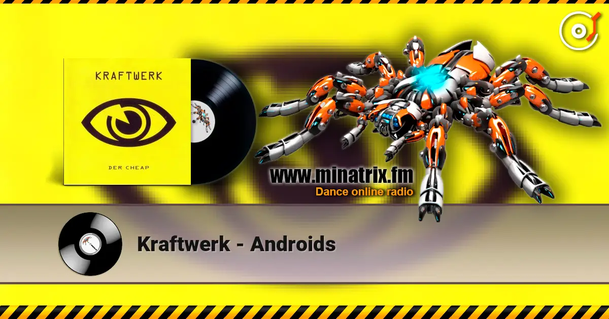 Kraftwerk - Androids 高品质在线收听 | Minatrix.FM