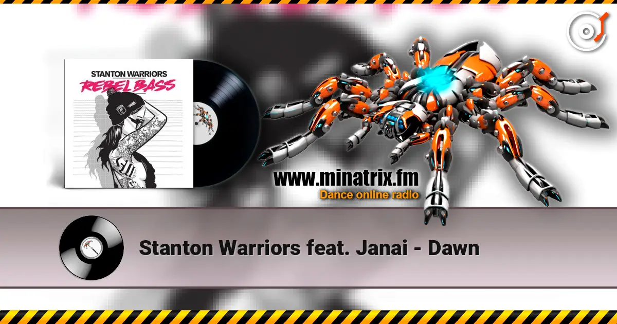 Stanton Warriors feat. Janai - Dawn 高品质在线收听 | Minatrix.FM