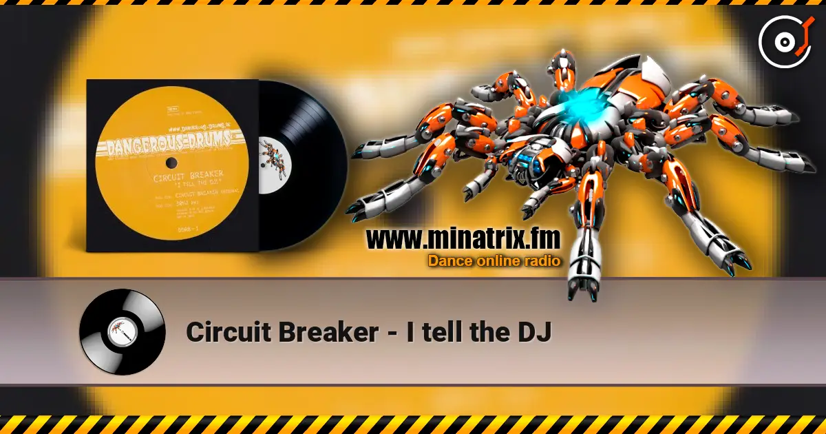 Circuit Breaker - I tell the DJ 高品质在线收听 | Minatrix.FM