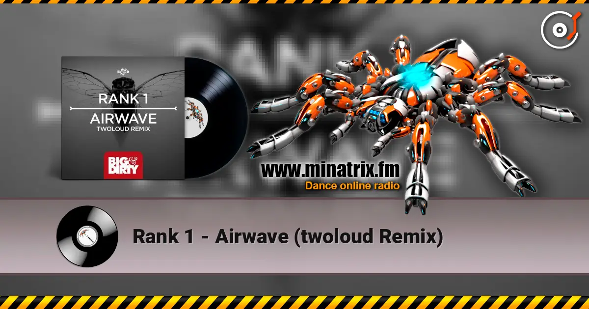 Rank 1 - Airwave (twoloud Remix) 高品质在线收听 | Minatrix.FM