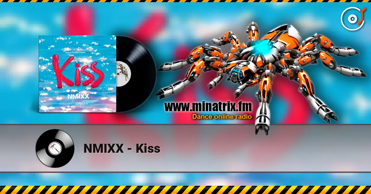 NMIXX - Kiss 高品质在线收听 | Minatrix.FM