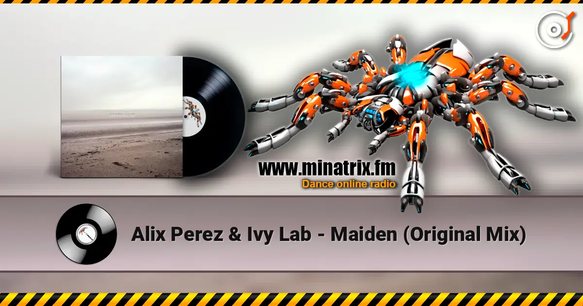 Alix Perez & Ivy Lab - Maiden (Original Mix) 高品质在线收听 | Minatrix.FM