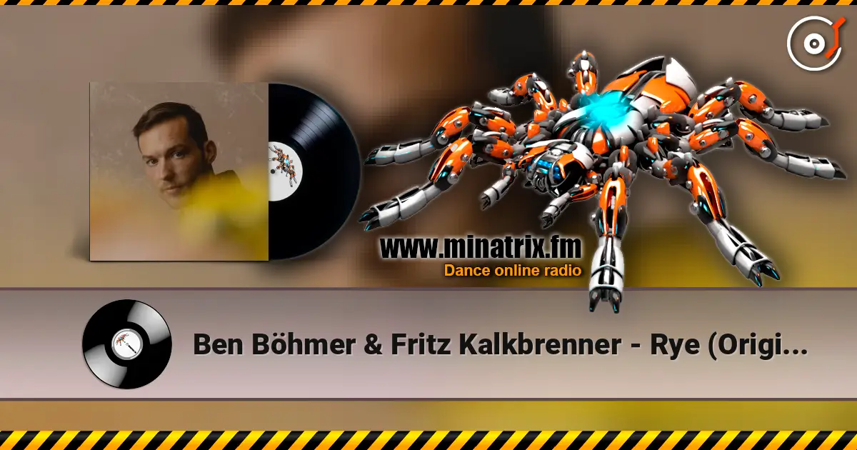 Ben Böhmer & Fritz Kalkbrenner - Rye (Original Mix) 高品质在线收听 | Minatrix.FM
