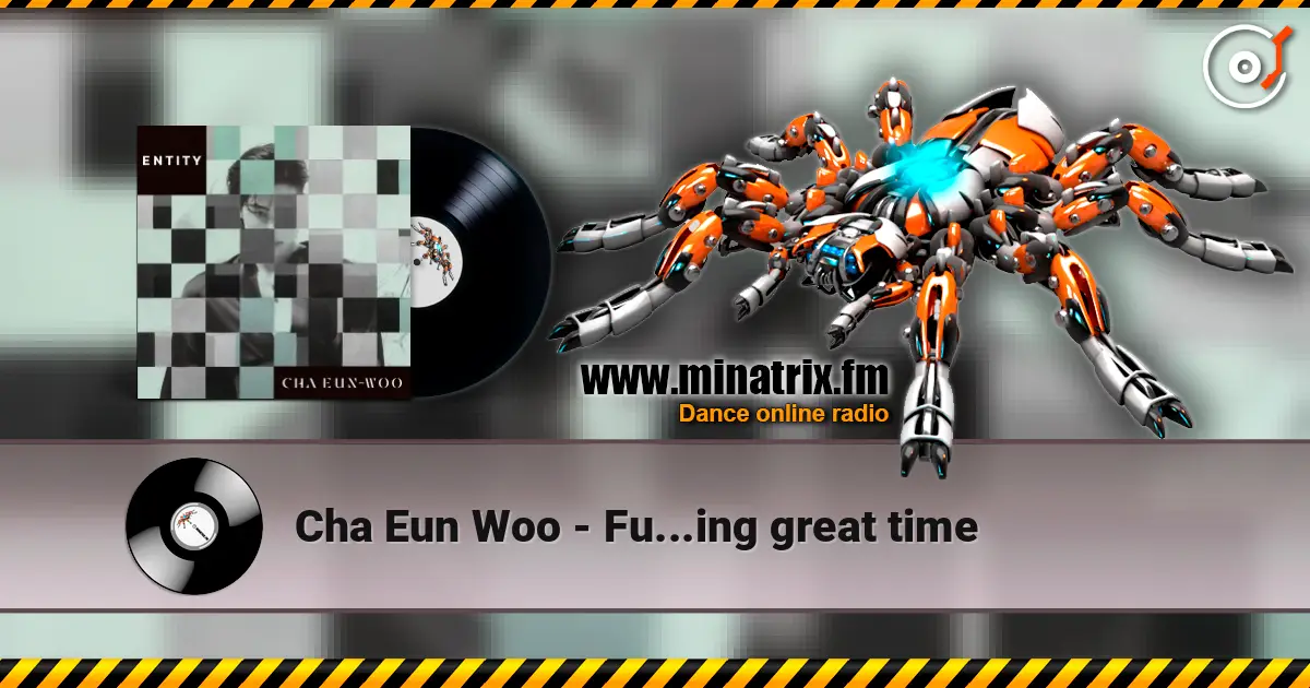 Cha Eun Woo - Fu...ing great time 高品质在线收听 | Minatrix.FM