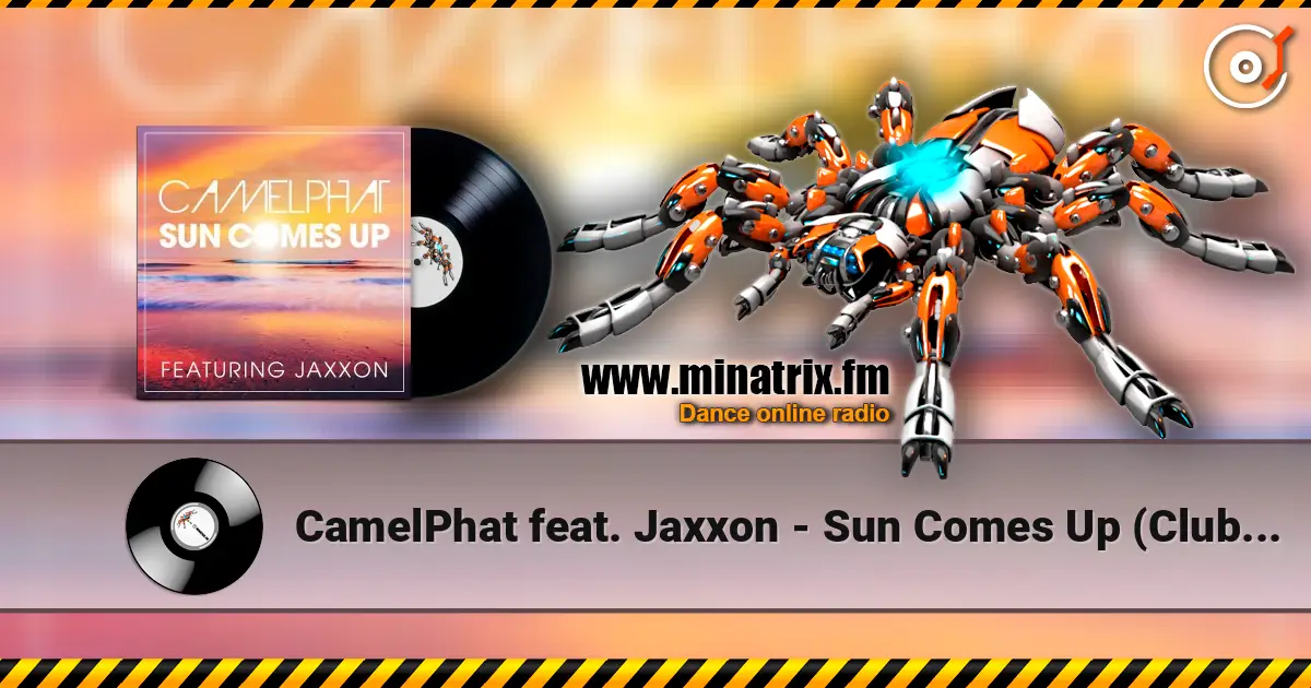 CamelPhat feat. Jaxxon - Sun Comes Up (Club Mix) 高品质在线收听 | Minatrix.FM