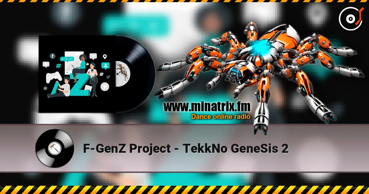 F-GenZ Project - TekkNo GeneSis 2 高品质在线收听 | Minatrix.FM