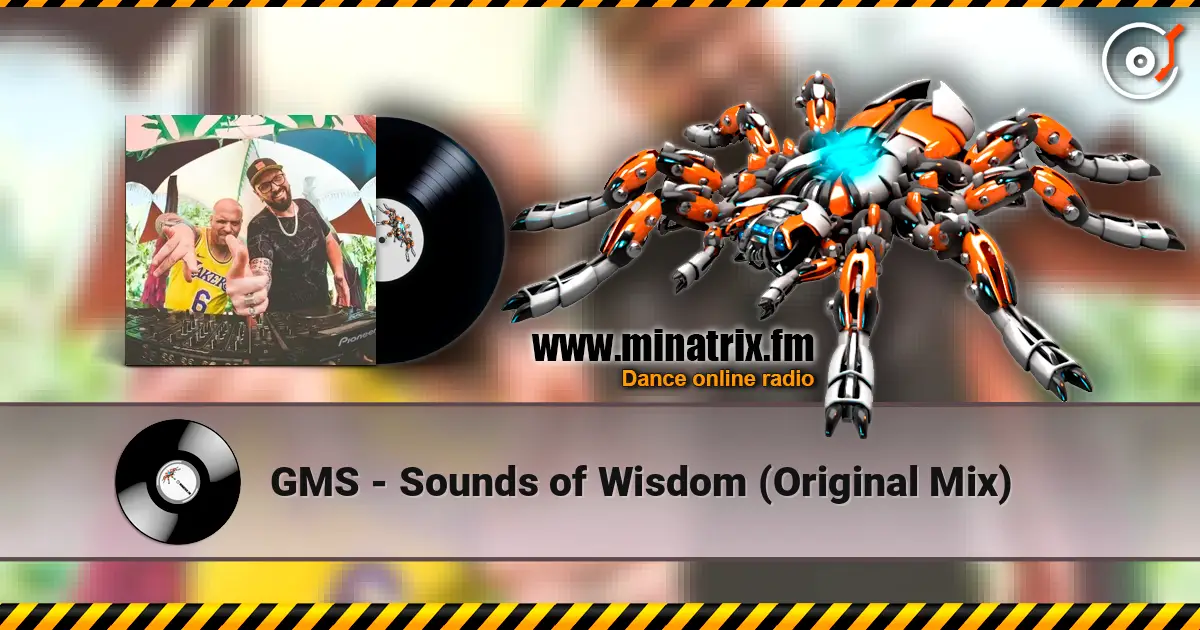 GMS - Sounds of Wisdom (Original Mix) 高品质在线收听 | Minatrix.FM