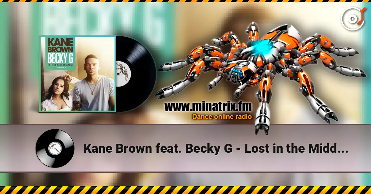 Kane Brown feat. Becky G - Lost in the Middle of Nowhere (Spanish Remix) 高品质在线收听 | Minatrix.FM