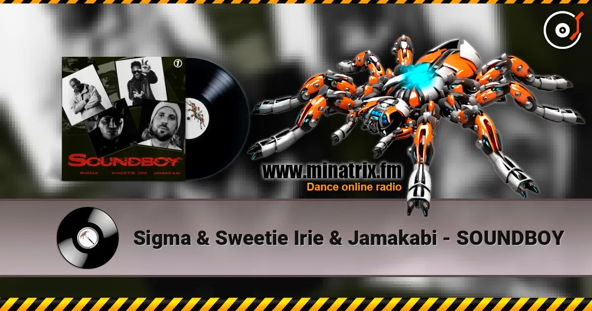 Sigma & Sweetie Irie & Jamakabi - SOUNDBOY 高品质在线收听 | Minatrix.FM