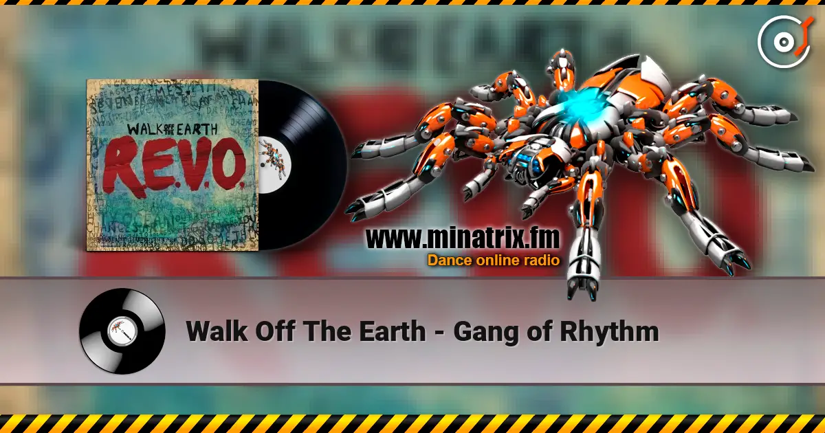 Walk Off The Earth - Gang of Rhythm 高品质在线收听 | Minatrix.FM
