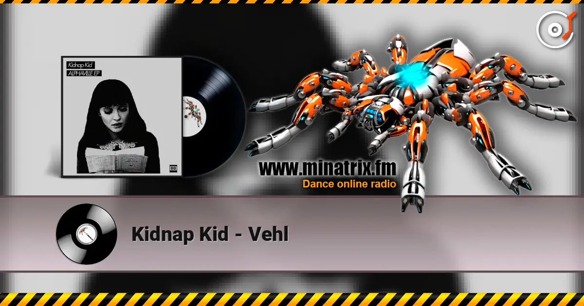 Kidnap Kid - Vehl 高品质在线收听 | Minatrix.FM