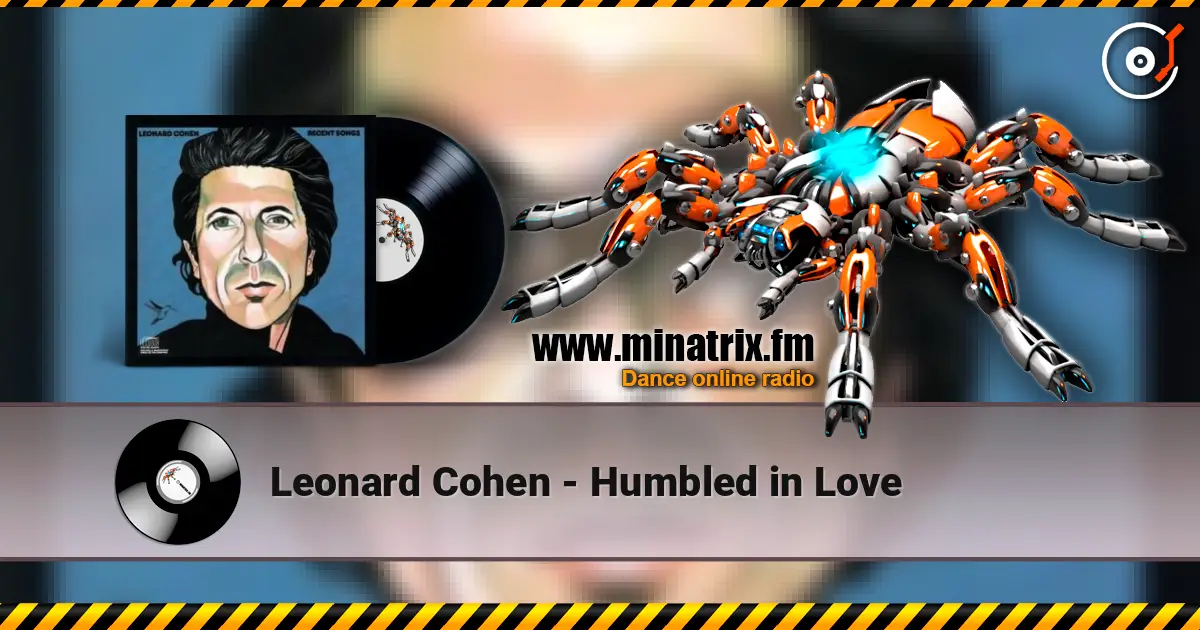 Leonard Cohen - Humbled in Love 高品质在线收听 | Minatrix.FM