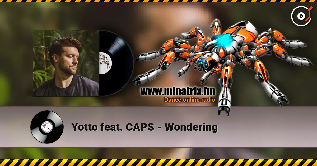 Yotto feat. CAPS - Wondering 高品质在线收听 | Minatrix.FM