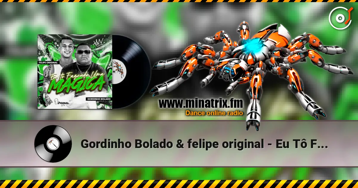 Gordinho Bolado & felipe original - Eu Tô Fazendo uma Mágica 高品质在线收听 | Minatrix.FM