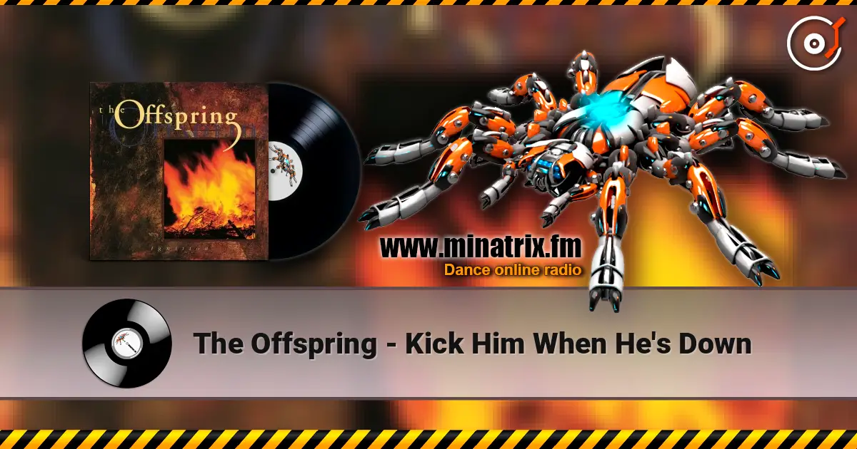 The Offspring - Kick Him When He's Down 高品质在线收听 | Minatrix.FM
