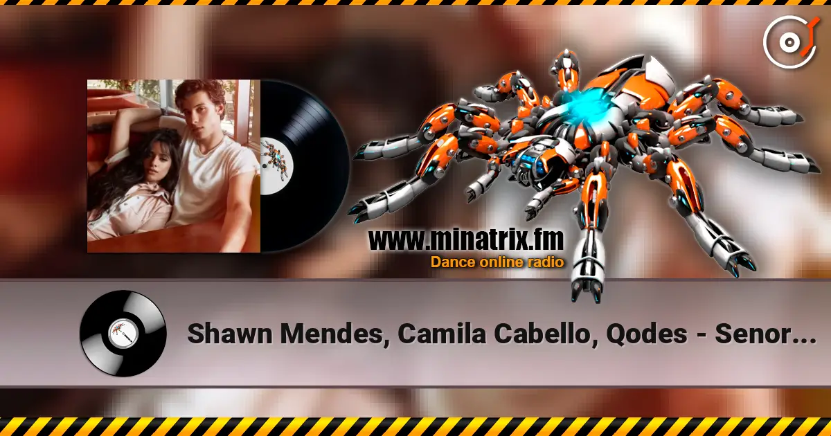 Shawn Mendes, Camila Cabello, Qodes - Senorita 高品质在线收听 | Minatrix.FM