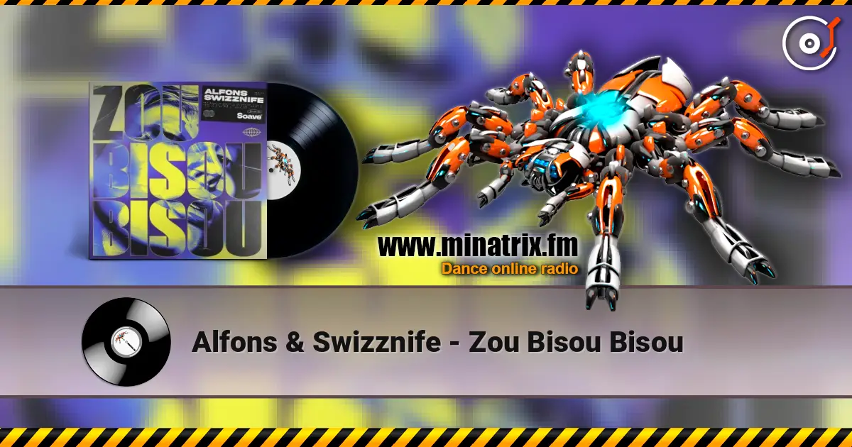 Alfons & Swizznife - Zou Bisou Bisou 高品质在线收听 | Minatrix.FM