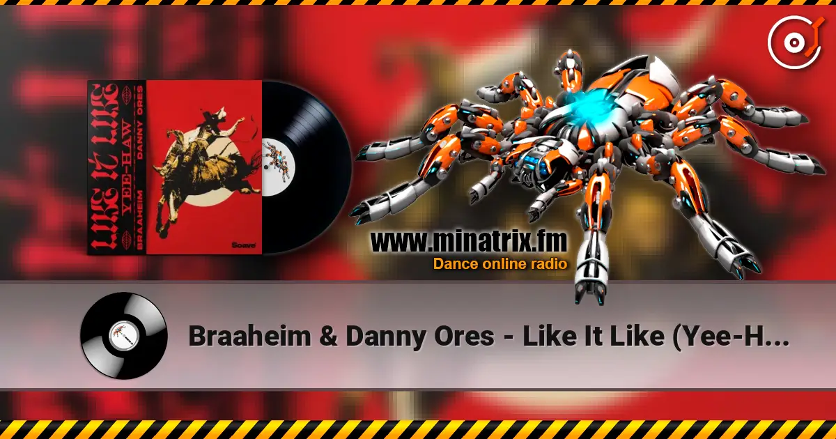 Braaheim & Danny Ores - Like It Like (Yee-Haw) 高品质在线收听 | Minatrix.FM