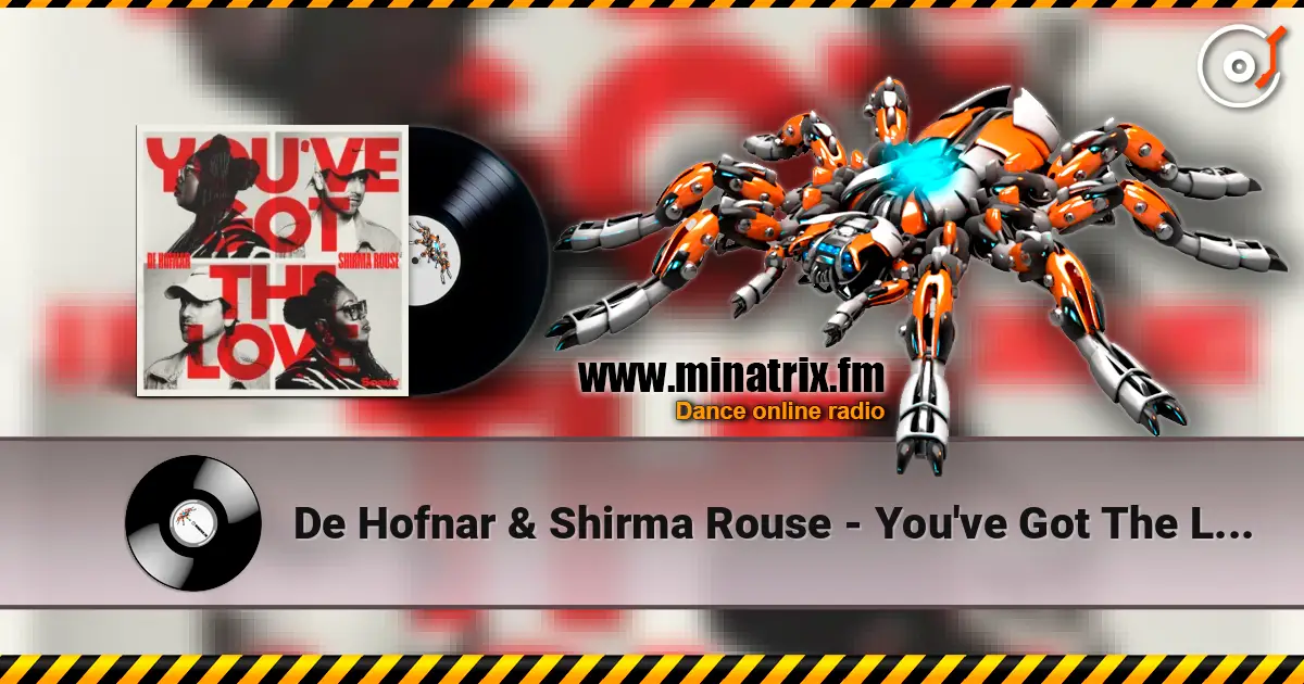 De Hofnar & Shirma Rouse - You've Got The Love 高品质在线收听 | Minatrix.FM