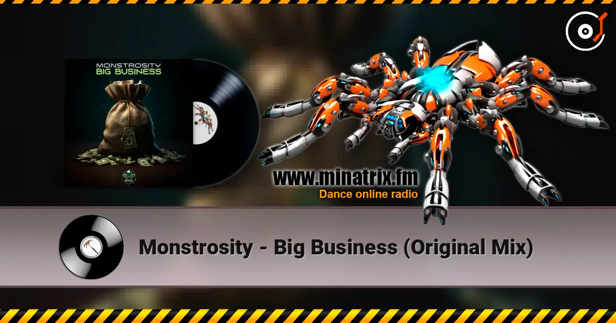 Monstrosity - Big Business (Original Mix) 高品质在线收听 | Minatrix.FM