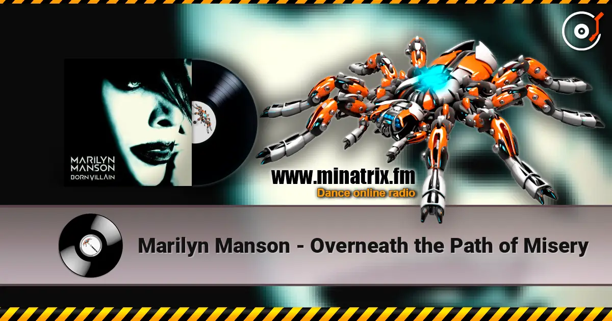 Marilyn Manson - Overneath the Path of Misery 高品质在线收听 | Minatrix.FM