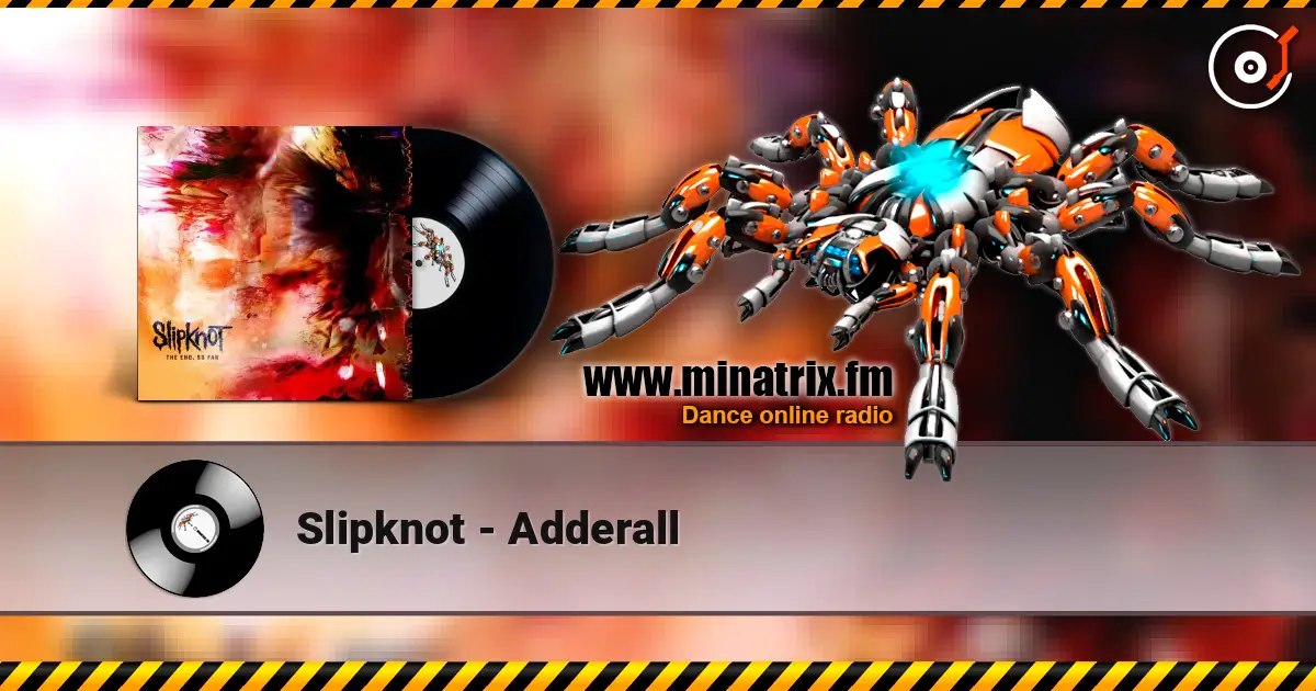 Slipknot - Adderall 高品质在线收听 | Minatrix.FM