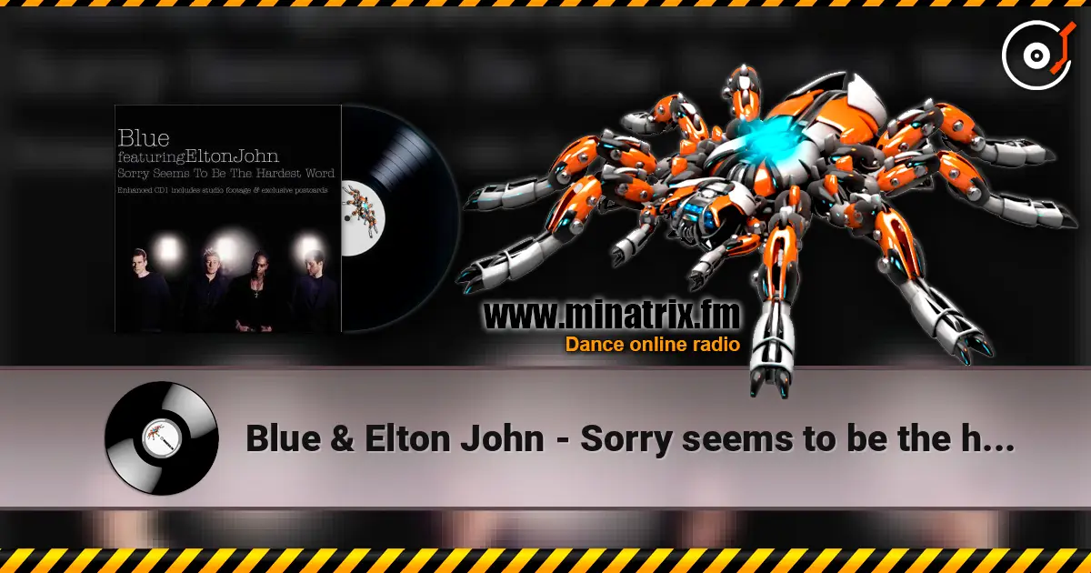 Blue & Elton John - Sorry seems to be the hardest word 高品质在线收听 | Minatrix.FM
